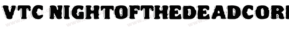 VTC NightOfTheDeadCorruptCaps字体转换